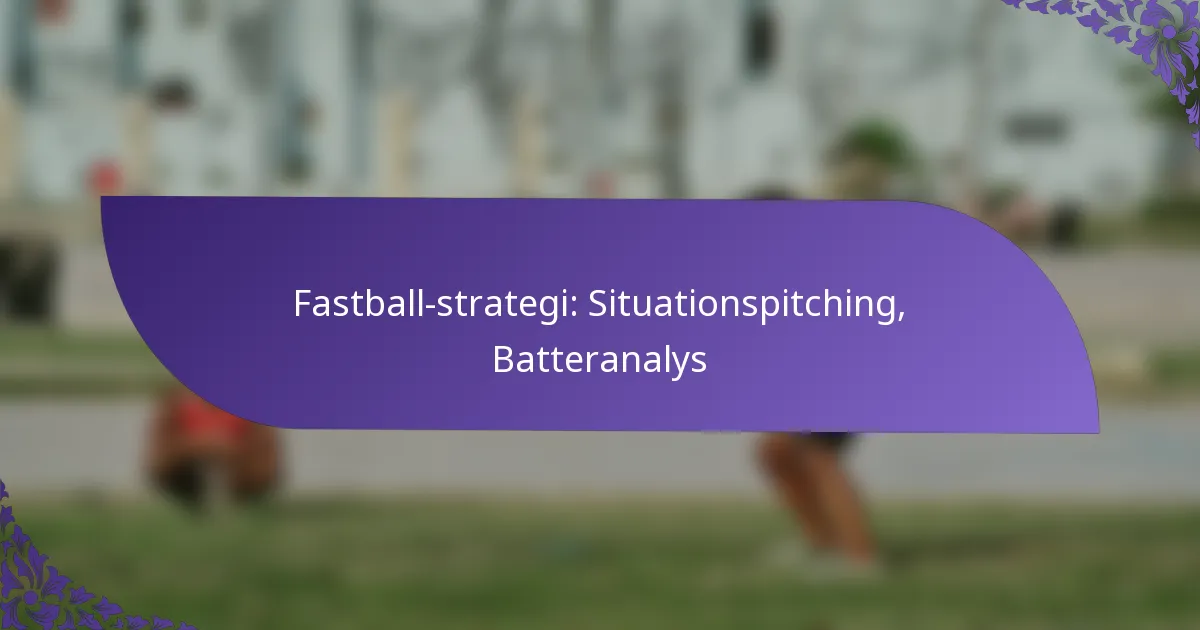 Fastball-strategi: Situationspitching, Batteranalys