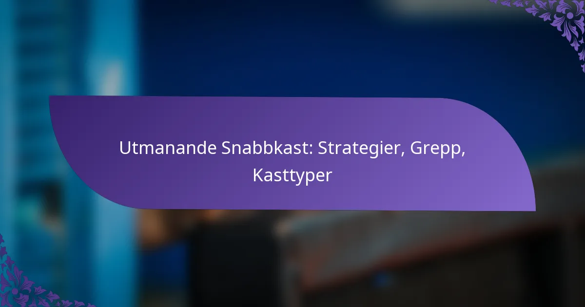 Utmanande Snabbkast: Strategier, Grepp, Kasttyper